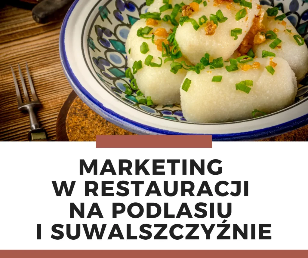 Zdjęcie przedstawiające post na blogu o marketingu restauracji na podlasiu i Suwalszczyźnie